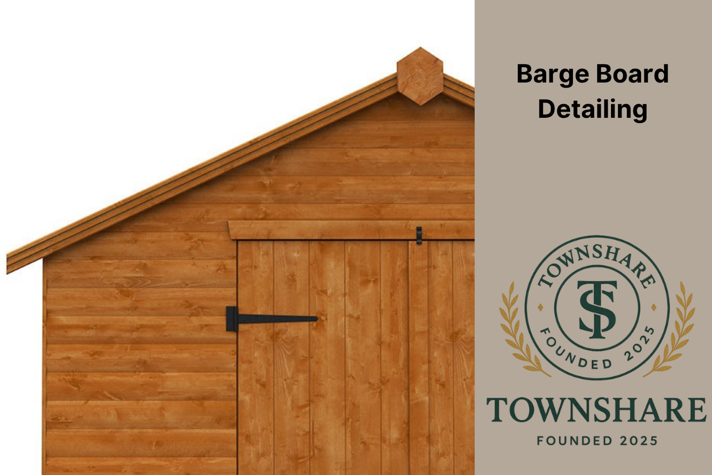 Wooden shed with barge board detailing and Townshare logo on a beige background