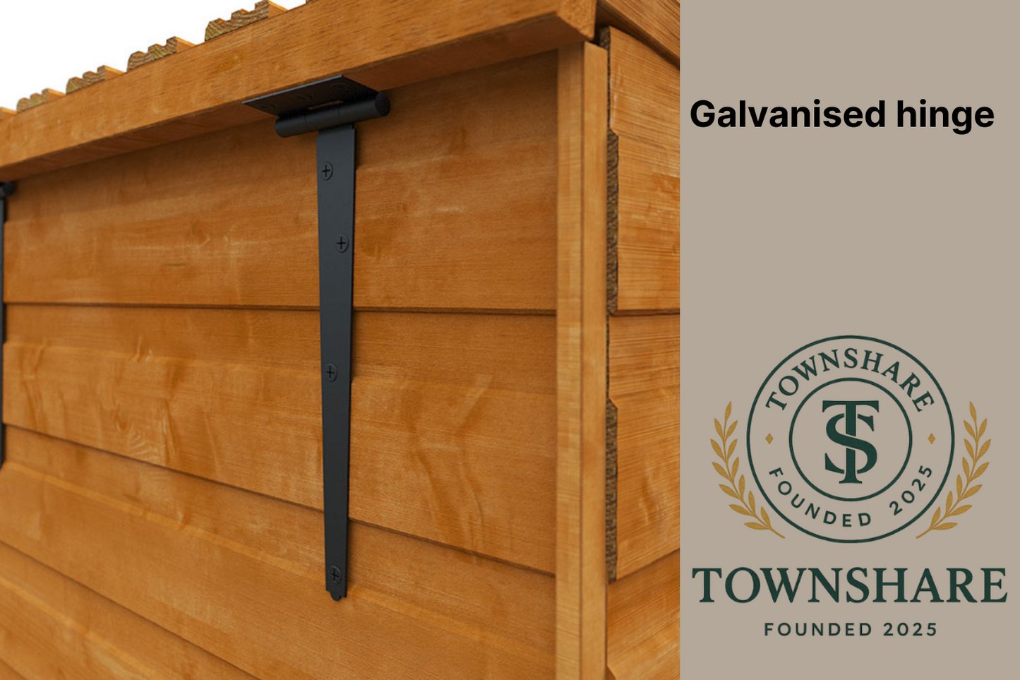 Wooden shed with a black galvanized hinge and Townshare logo