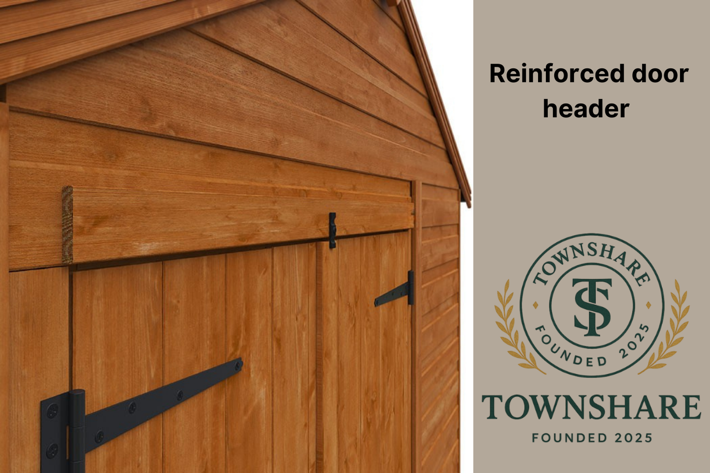 Wooden shed with reinforced door header and Townshare logo on a beige background