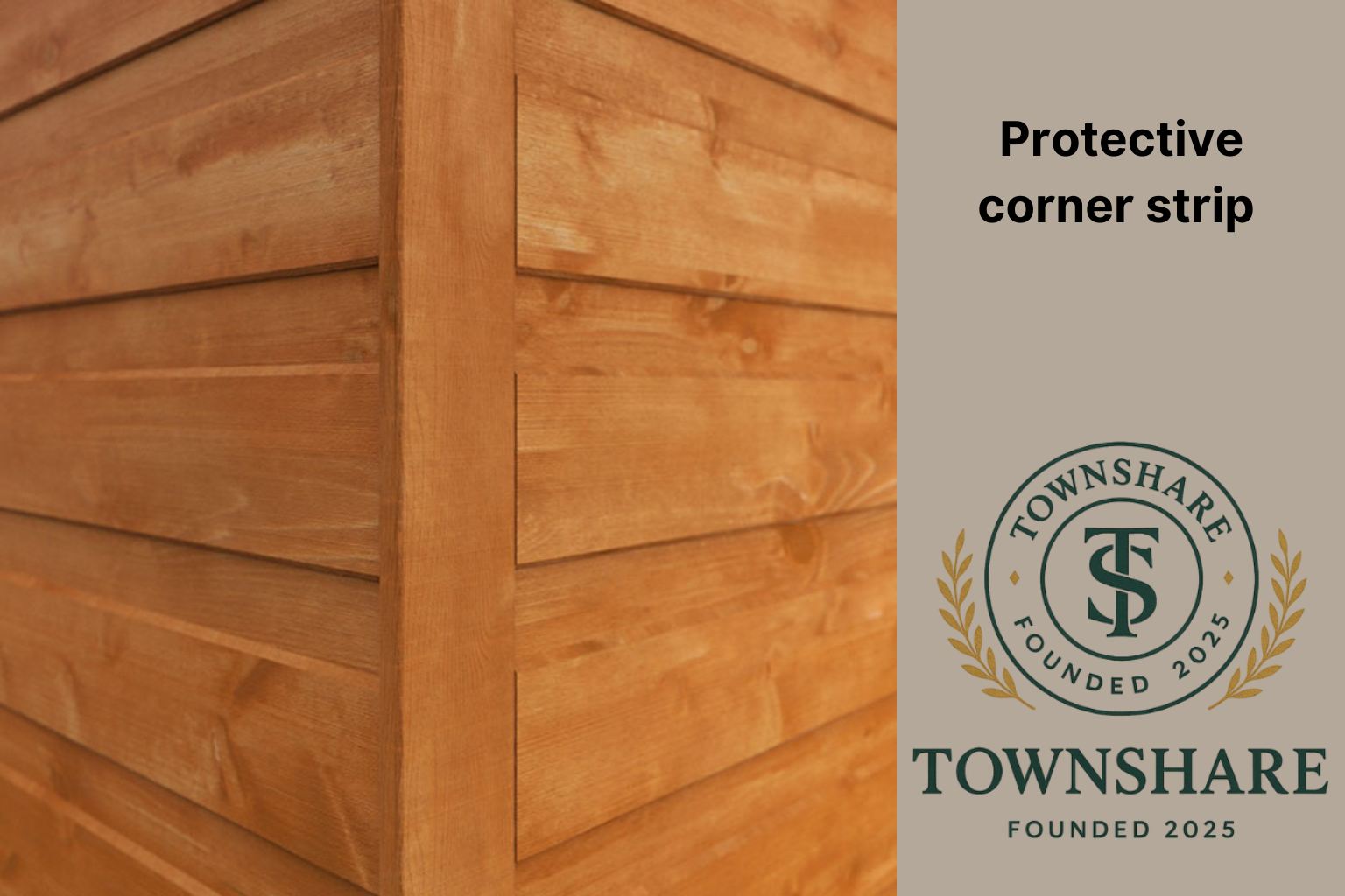 Wooden panel with a protective corner strip and Townshare logo on a beige background

